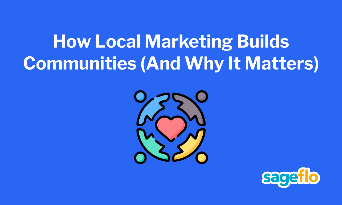 How Local Marketing Builds Communities (And Why It Matters)