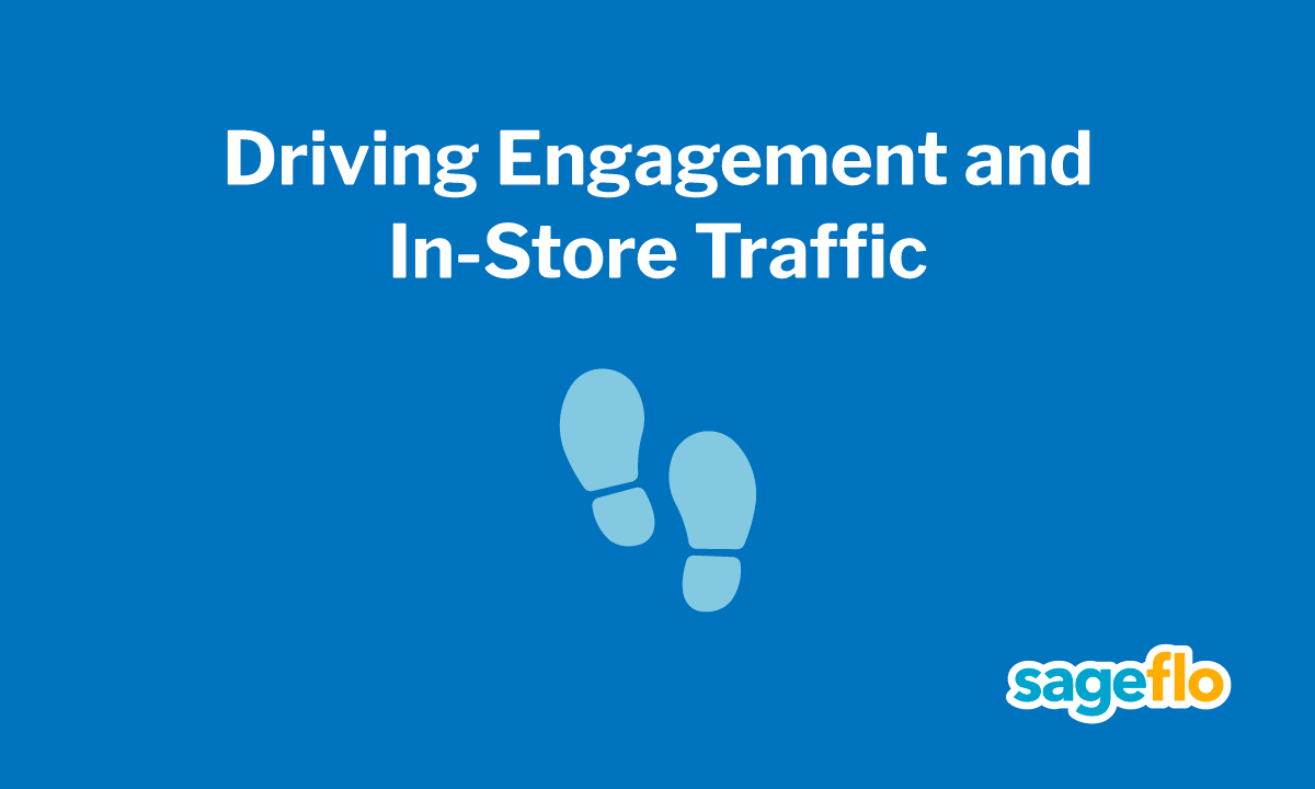 Driving Engagement and In-Store Traffic