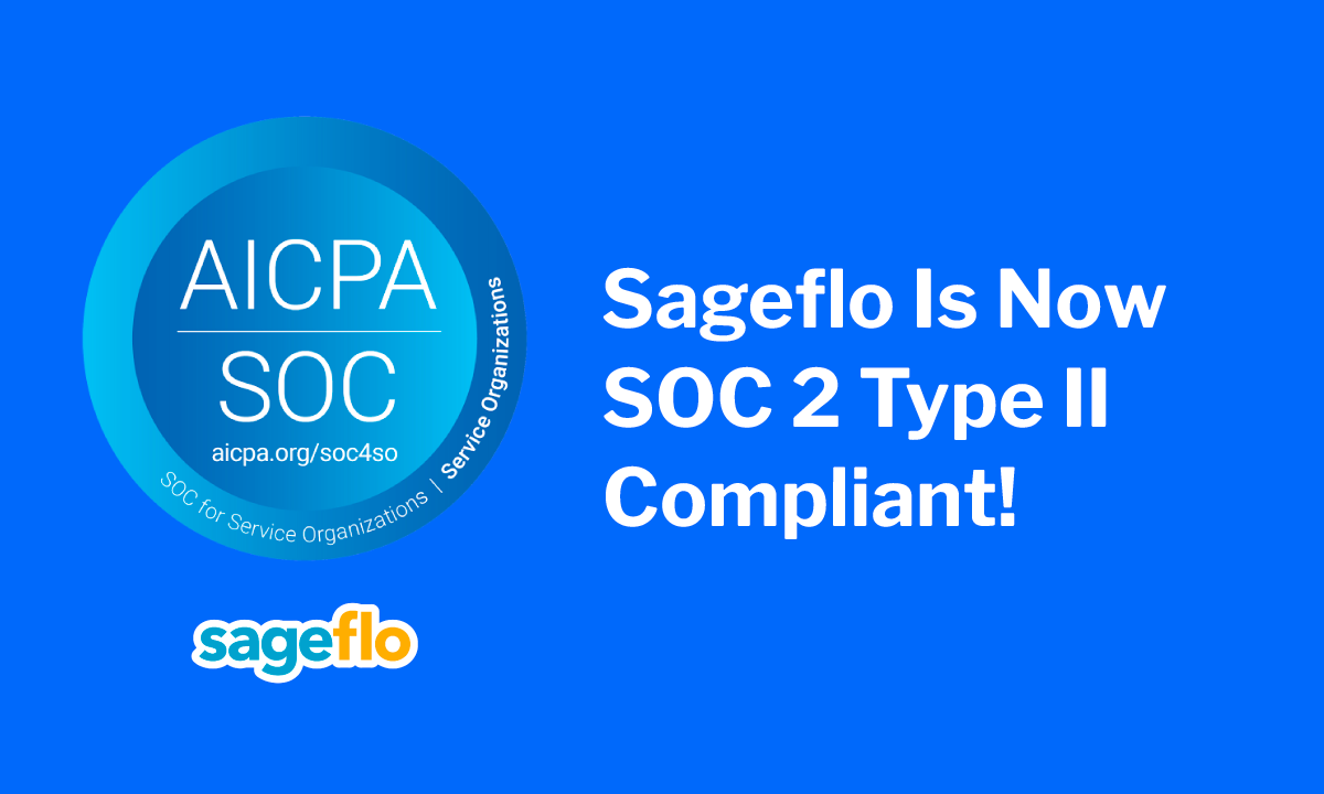 Sageflo Is Now SOC 2 Type II Compliant!